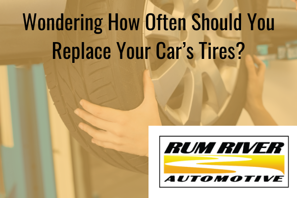 how often should you replace your car’s tires